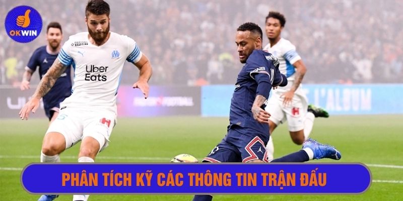 Luôn phân tích kỹ mọi yếu tố xoay quanh cuộc đối đầu 