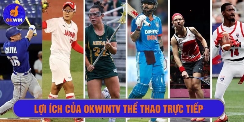 Lợi ích khi sử dụng Okwintv