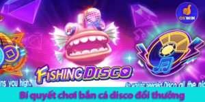 Bí quyết chinh phục game bắn cá disco nhận thưởng cực đã